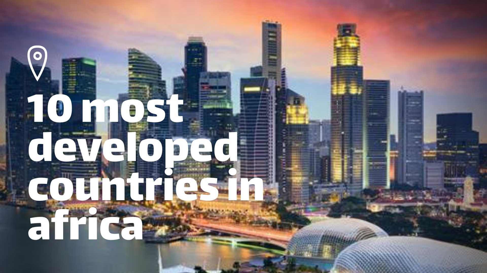10 most developed countries in africa