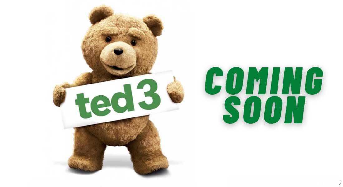 Ted 3 Movie Updates Everything To Know About The Release Date, Cast, Plot, What to Expect