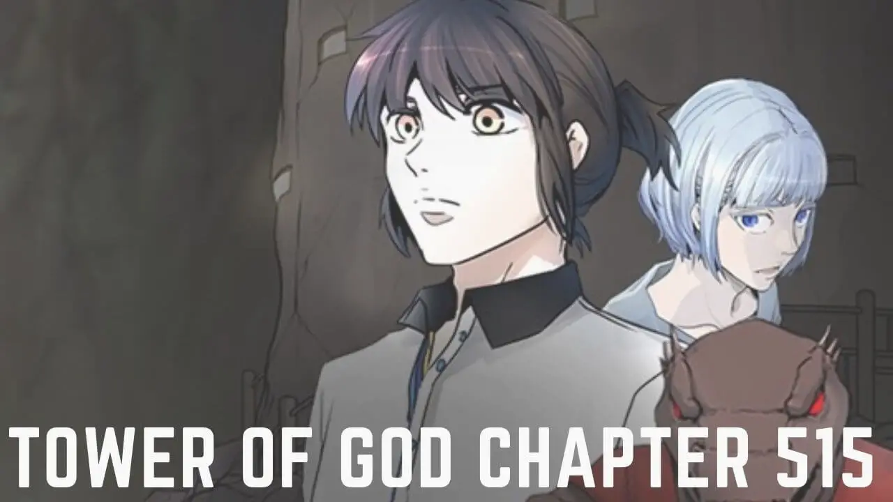Tower Of God Chapter 515 Spoiler, Release Date, Raw Scan