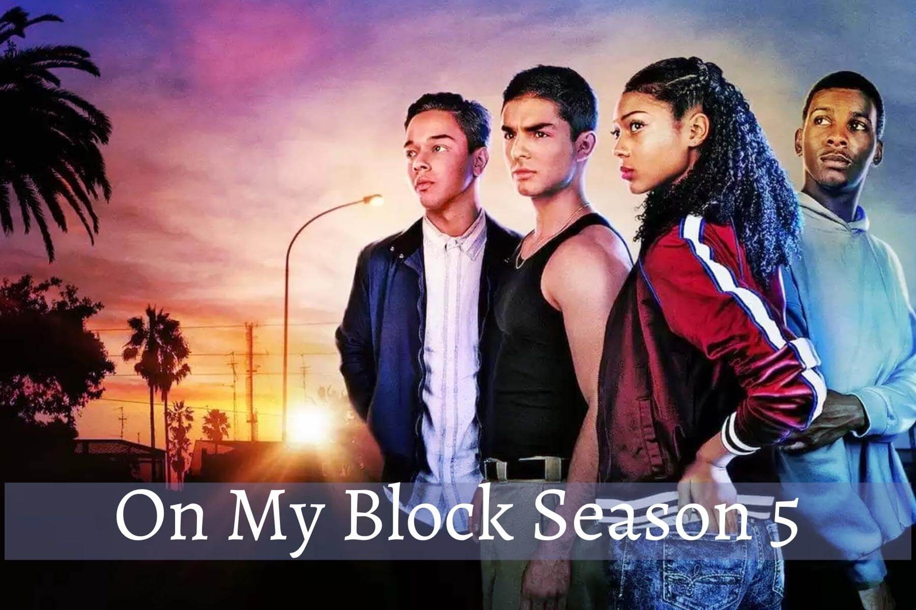 On My Block Season 5