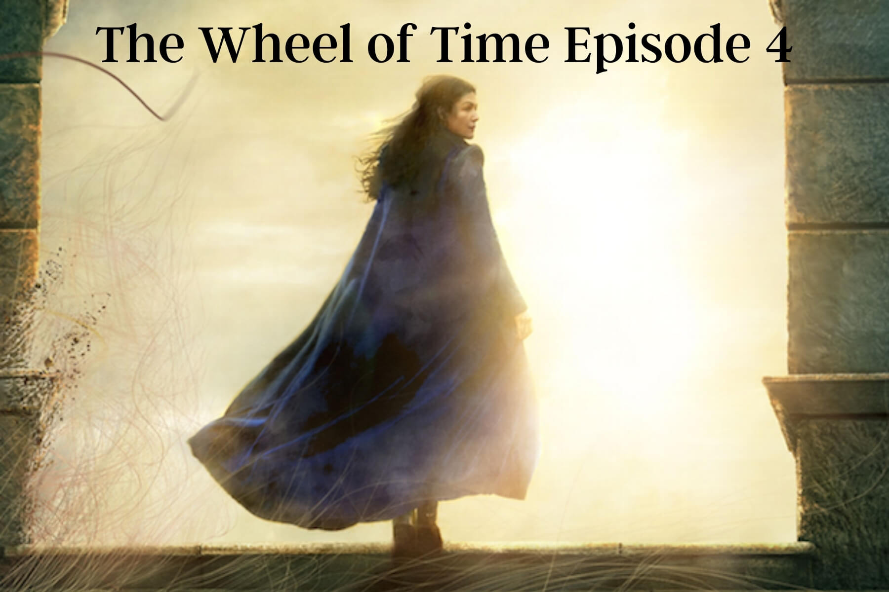 The Wheel of Time Episode 4