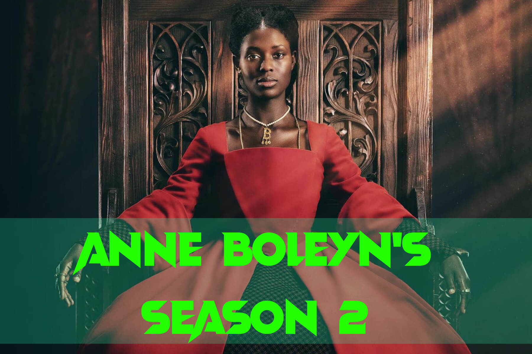 Is There Any News Of Anne Boleyn Season 2 Trai