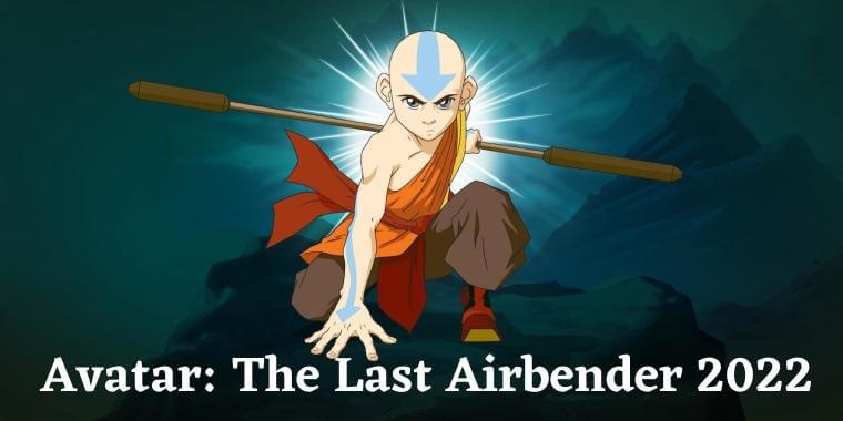 Avatar The Last Airbender 2022