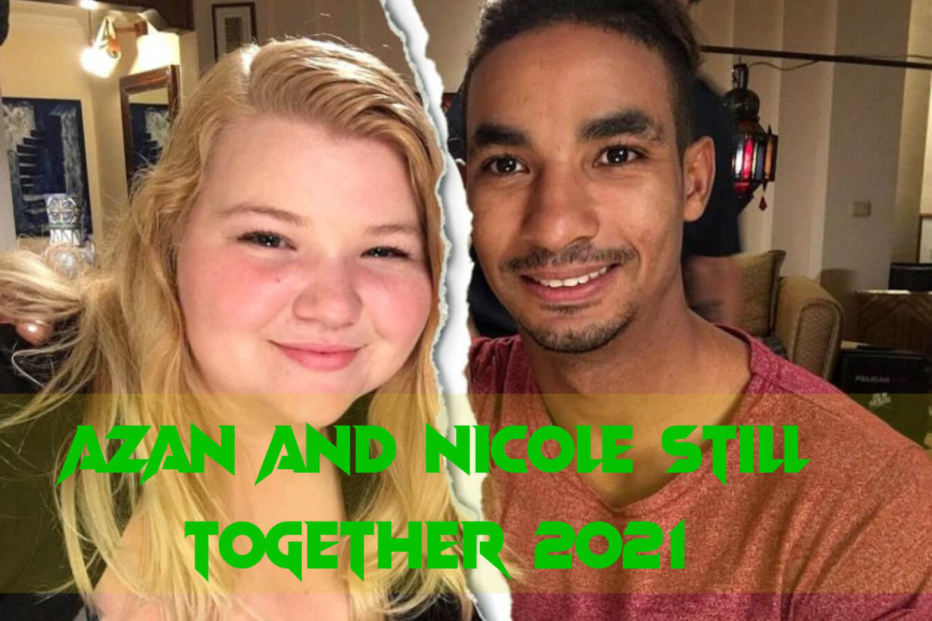 Azan And Nicole Still Together 2021