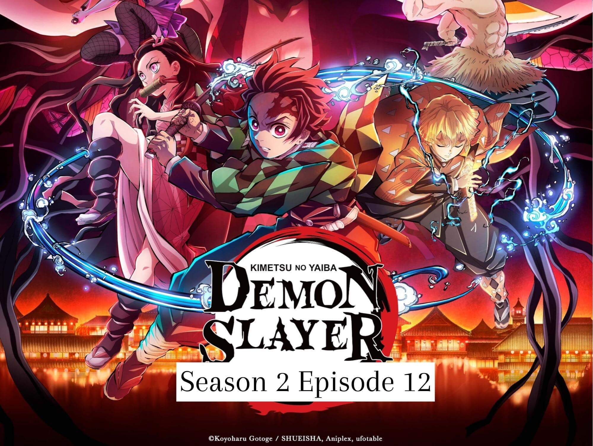 Demon Slayer Season 2 Episode 12 ⇒ Know More About Release Date and