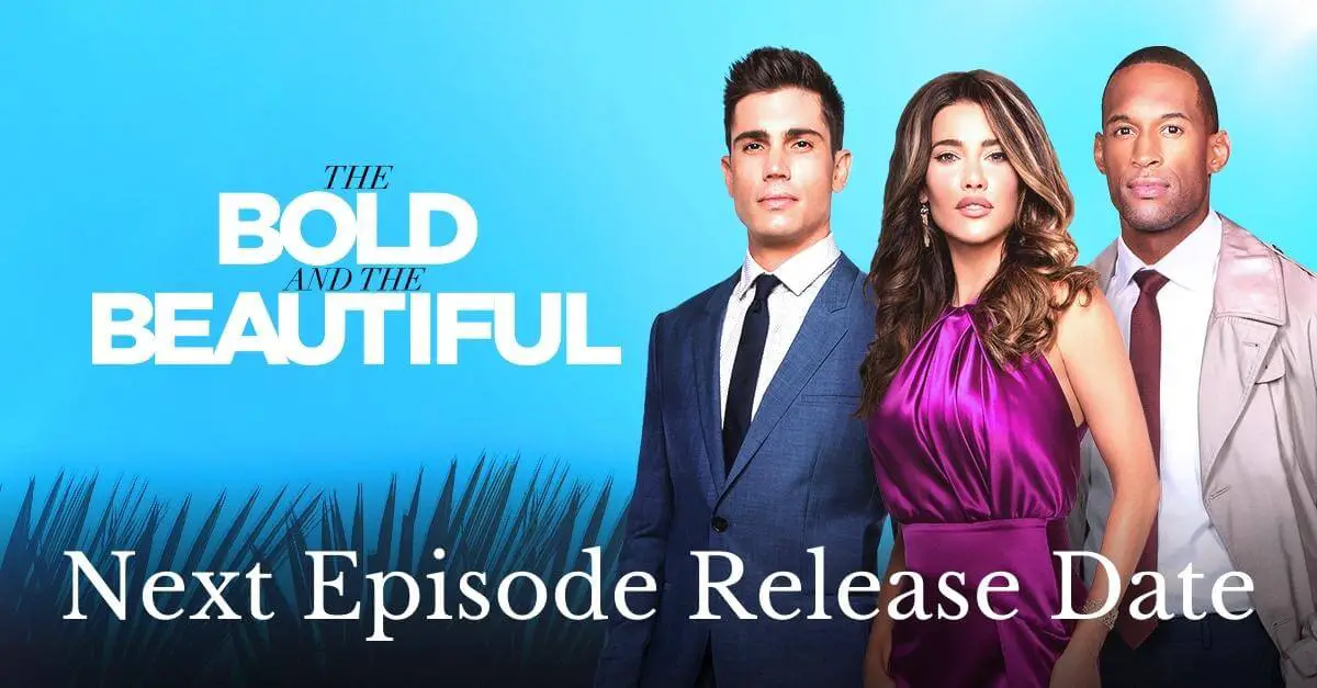 New Bold And The Beautiful Next Episode Release Date