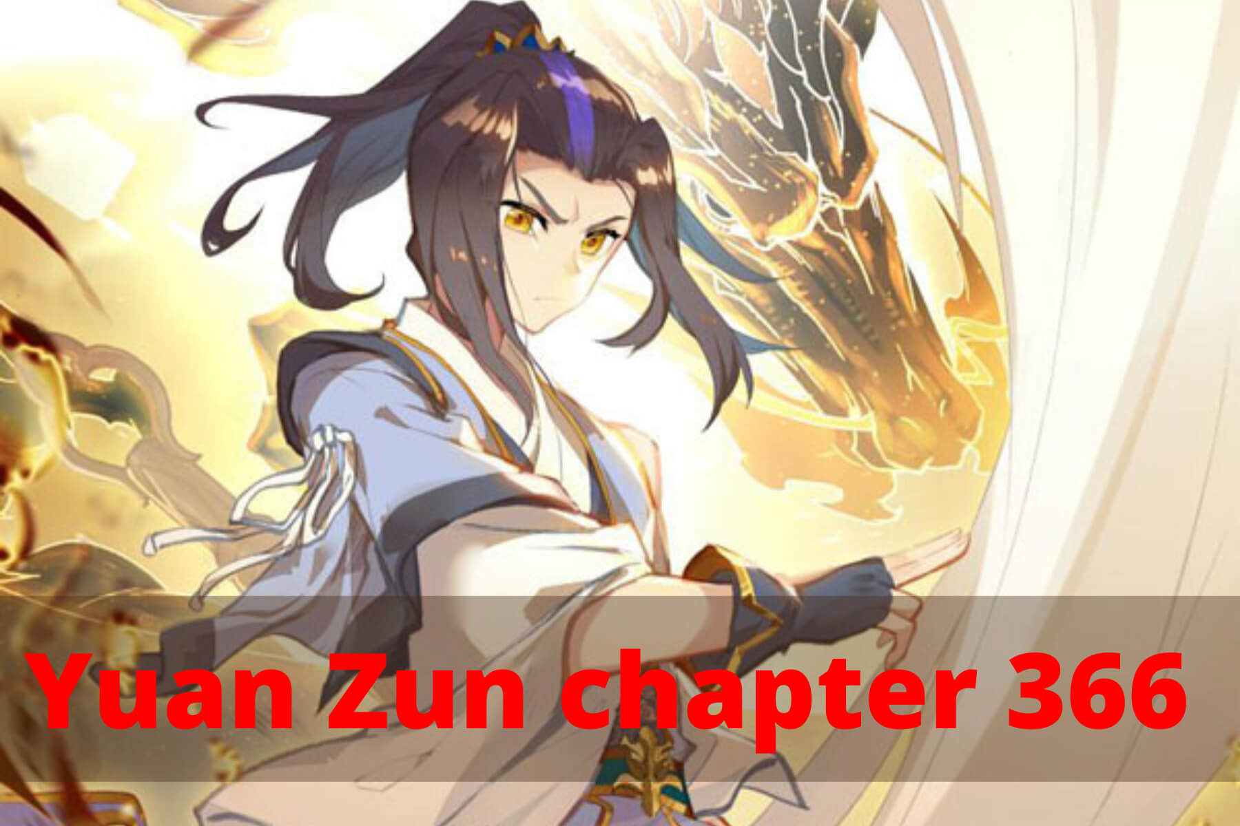 Yuan Zun chapter 366 Release Date