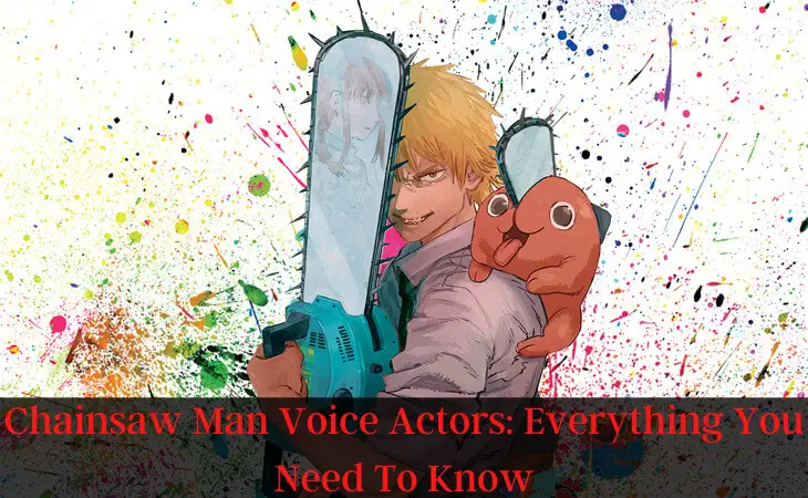 Chainsaw Man Voice Actors Everything You Need To Know