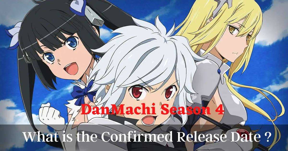 DanMachi Season 4 Confirmed Release Date