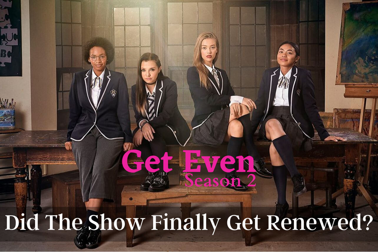 Get Even season 2 release date