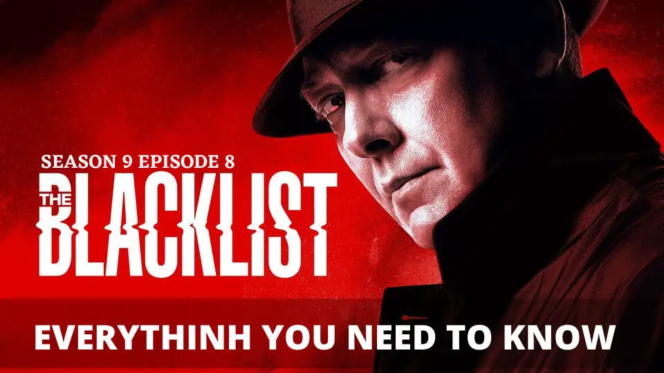 The Blacklist Season 9 Episode 8 Release date, Schedule, Episodes Number, and Cast