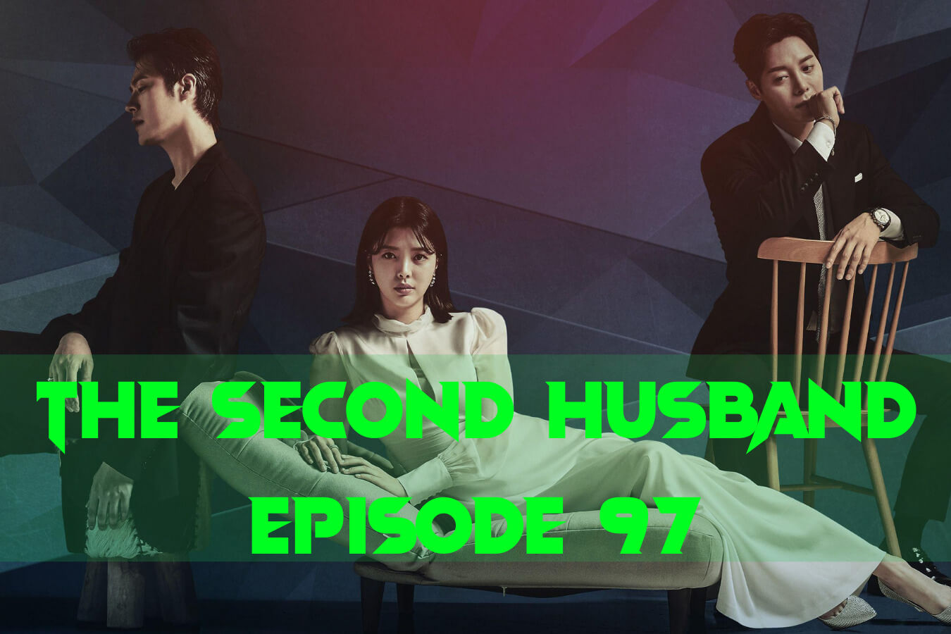 The Second Husband Episode 97