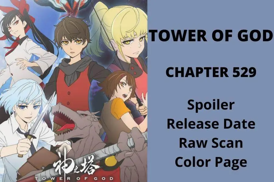 Tower Of God Chapter 529 Spoiler, Release Date, Raw Scan, Color Page