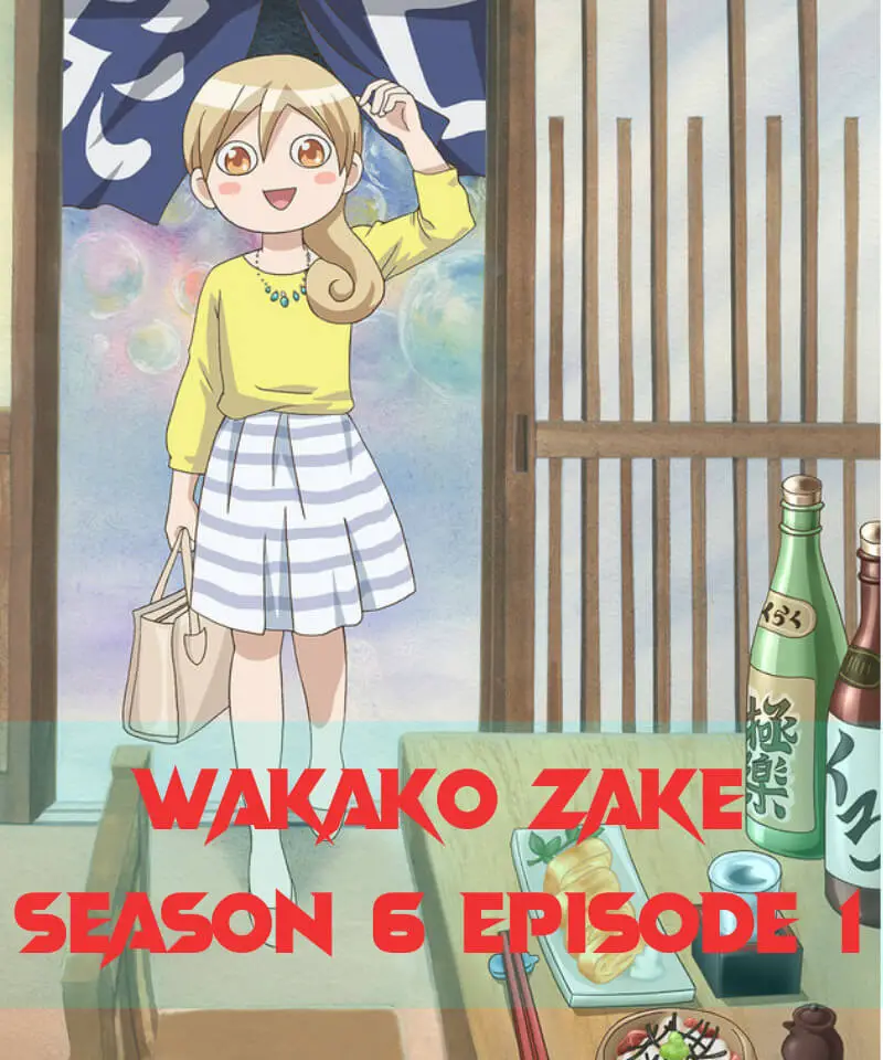 Wakako Zake Season 6 Episode 1 Rating & Reviews