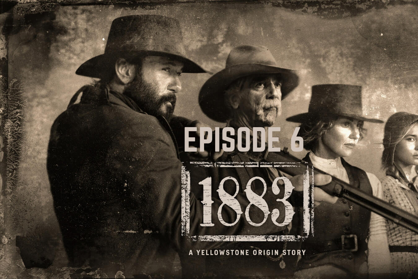 When is 1883 episode 6 Coming Out (1)