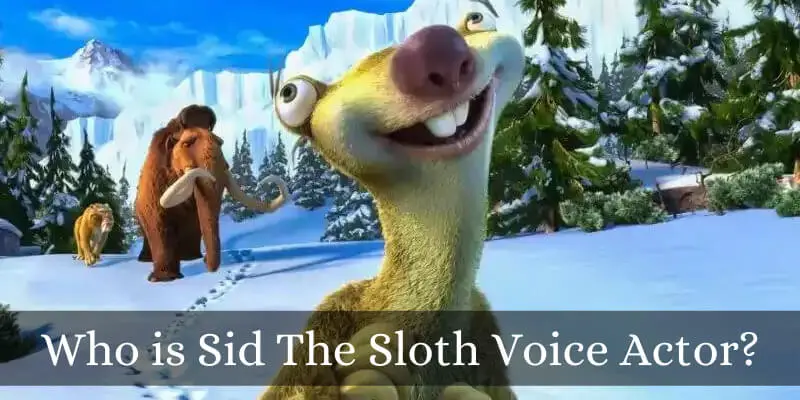 Who is Sid The Sloth Voice Actor