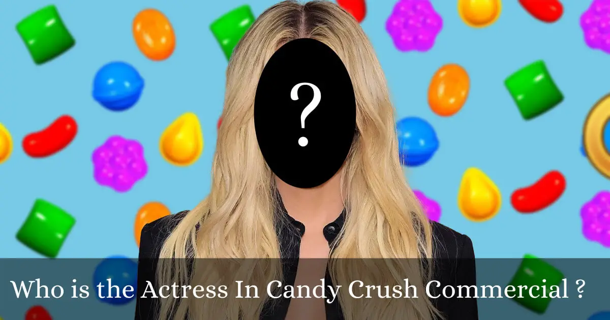 Who is the Actress In Candy Crush Commercial