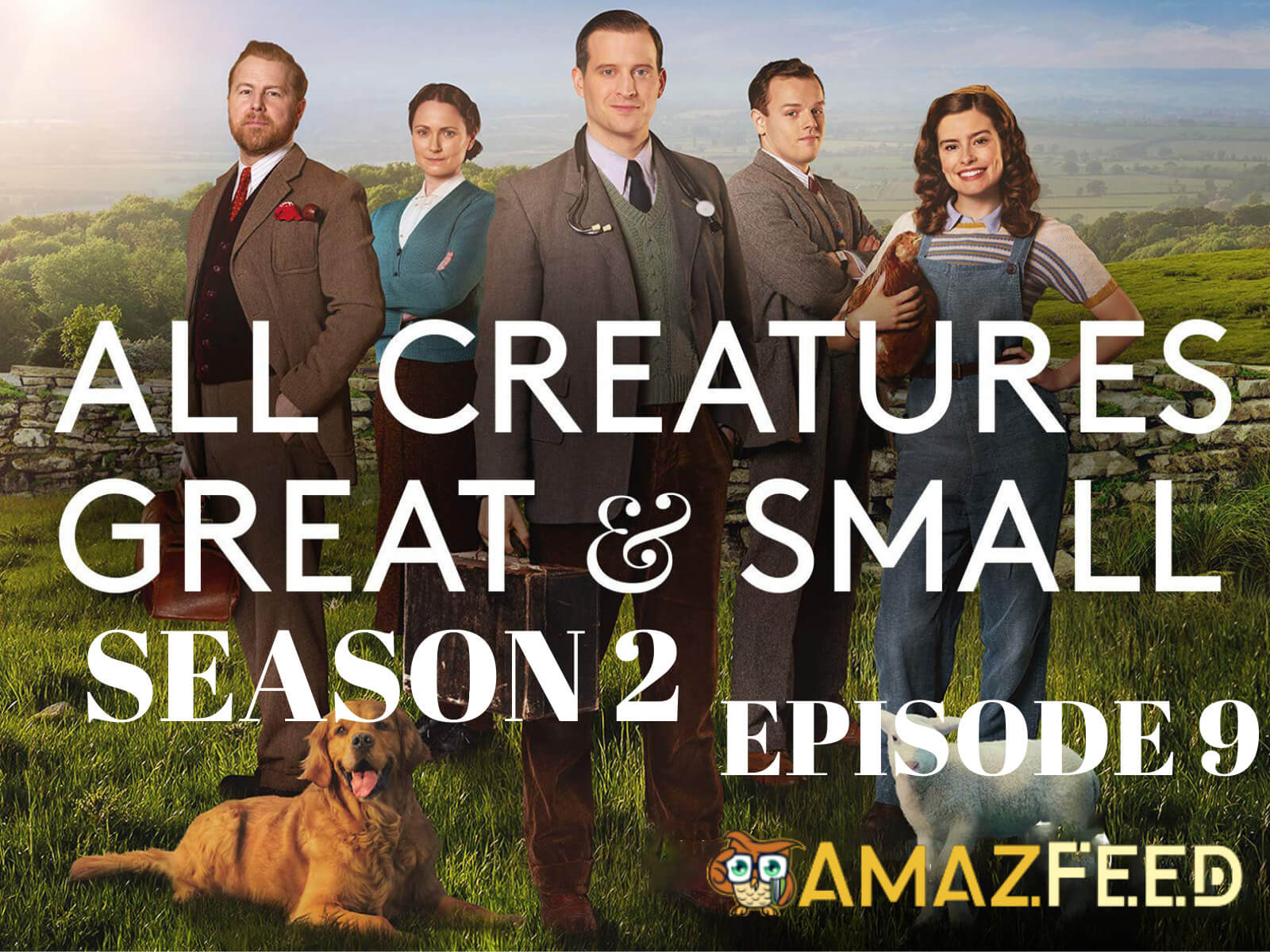 All Creatures Great and Small season 2 episode 9: Confirmed Release - All Creatures Great And Small 2020 Season 2 Release Date