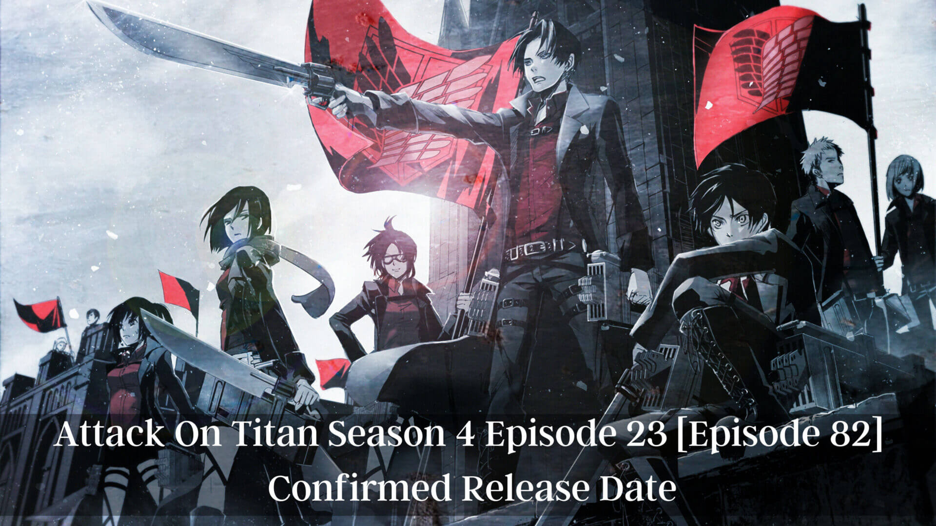 Attack On Titan Season 4 Episode 23 Confirmed Release Date