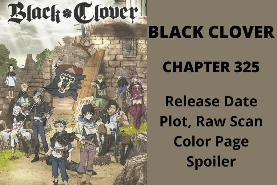 Black Clover Chapter 325 Spoiler Plot Raw Scan Color Page And Release Date Amazfeed