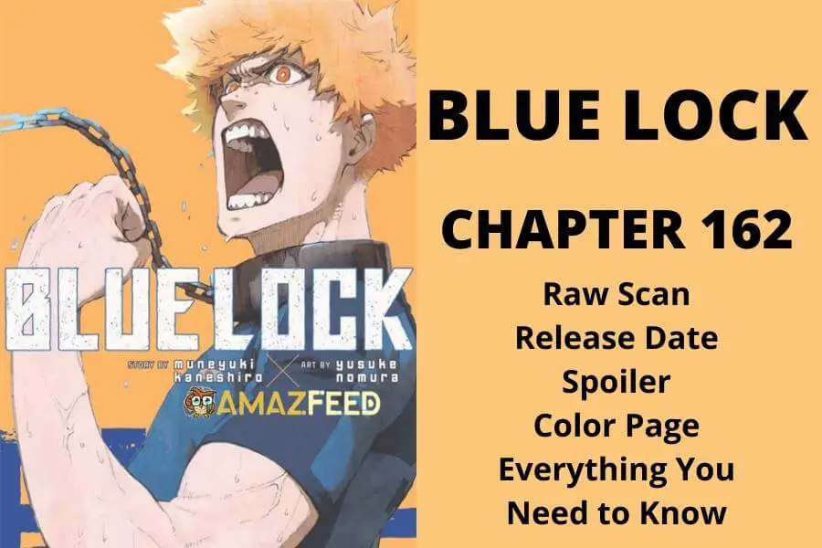 Blue Lock Chapter 162 Raw Scan, Release Date, Spoiler, Color Page, and Everything You Need to Know