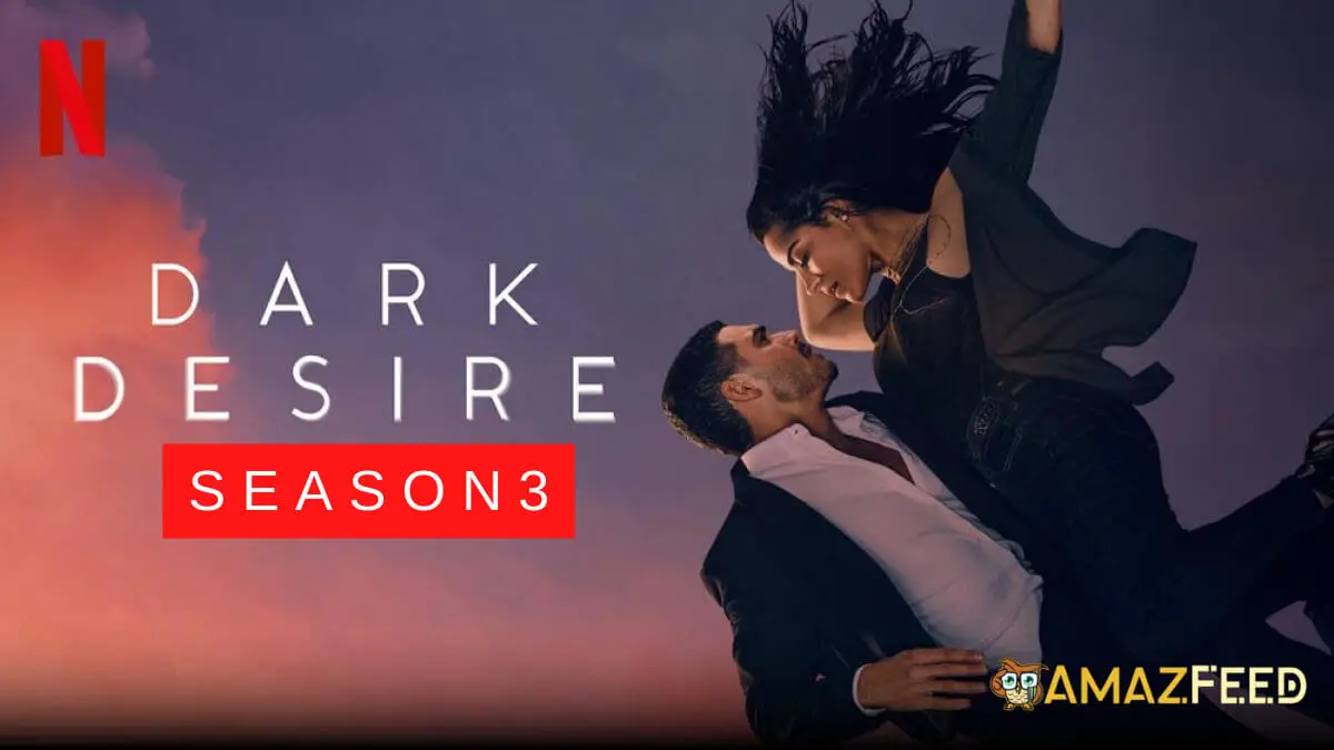 Dark Desire season 3 Release date