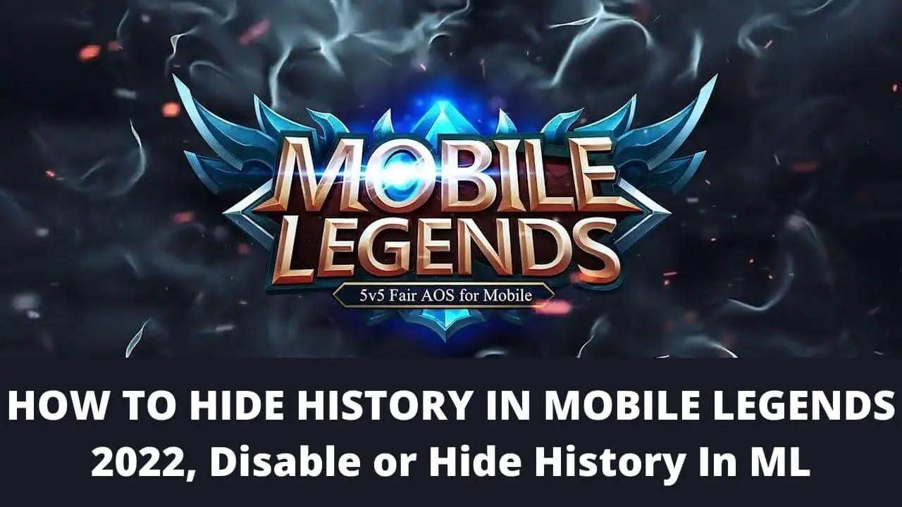 HOW TO HIDE HISTORY IN MOBILE LEGENDS 2022, Disable or Hide History In ML