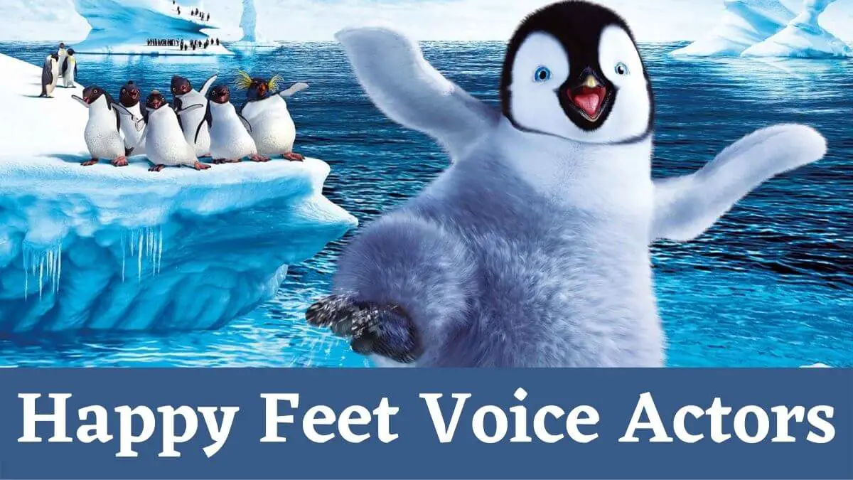 Happy Feet Voice Actors - Happy Feet Cast and Crew