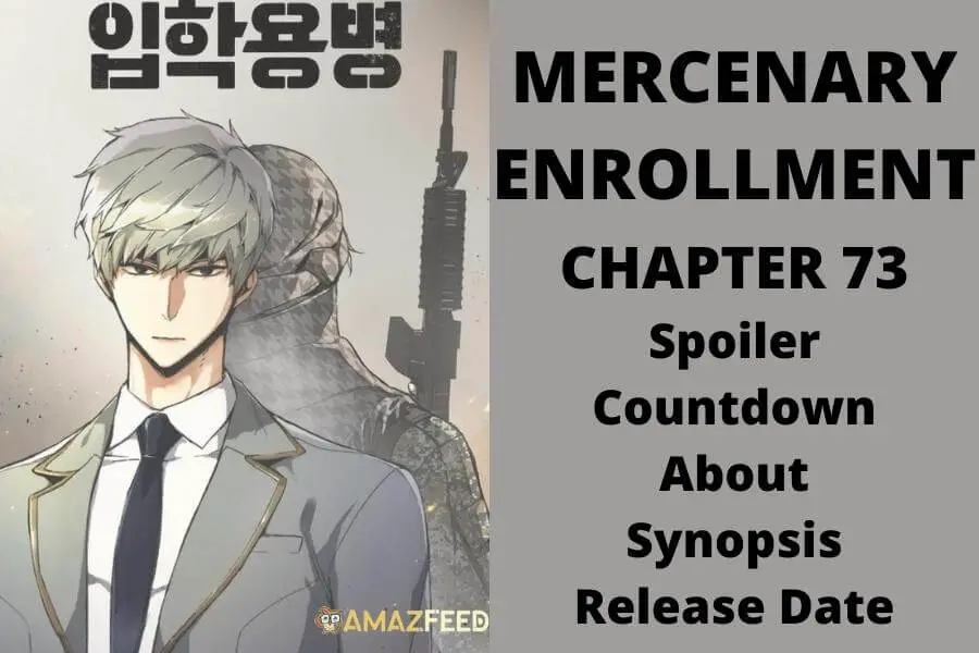 Mercenary Enrollment Chapter 73 Spoiler, Countdown, About, Synopsis, Release Date