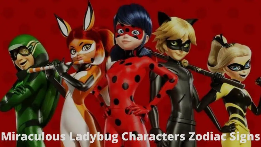 Miraculous Ladybug Characters Zodiac Signs