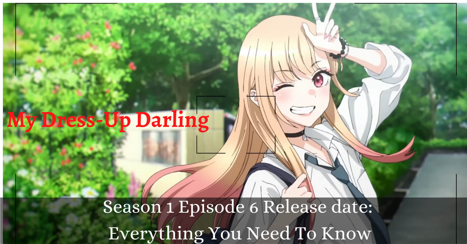 My Dress-Up Darling Season 1 Episode 6 Release date