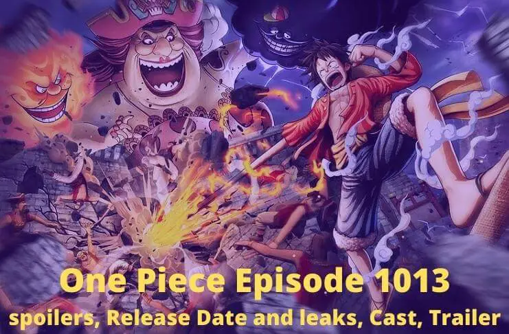 One Piece Episode 1013 spoilers, Release Date and leaks, Cast, Trailer