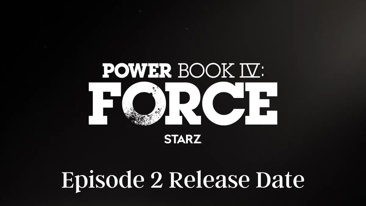 Power Book IV Force Episode 2 Release Date