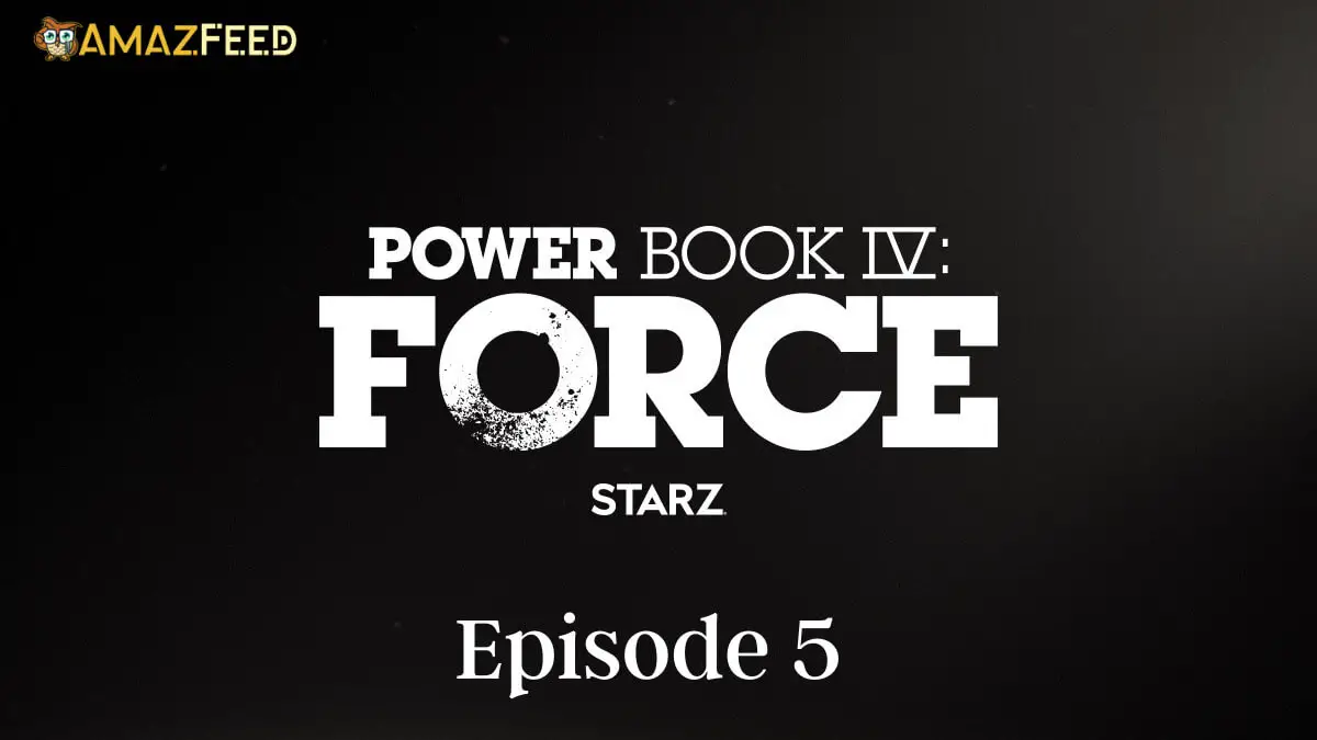 Power Book IV Force Episode 5 release date