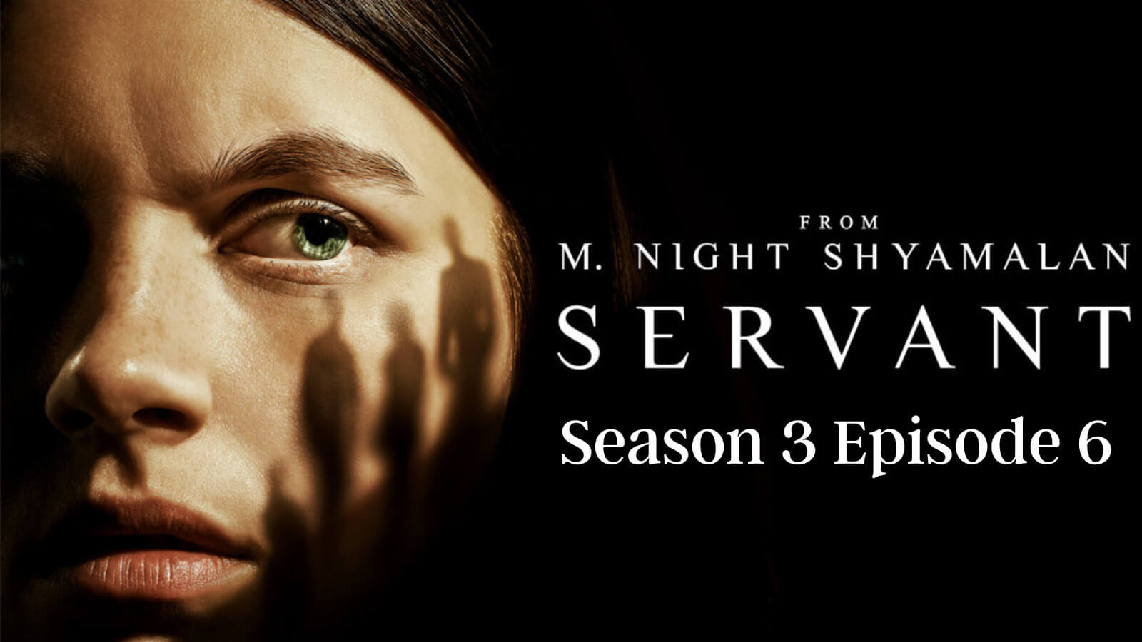 Servant Season 3 Episode 6