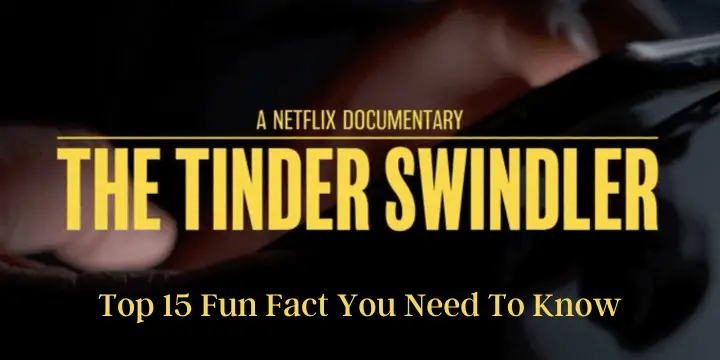 Top 15 Fun Fact About Simon Leviev In Tinder Swindler