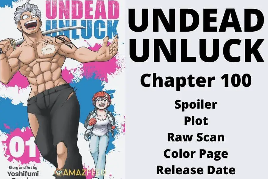 Undead Unluck Chapter 100 Spoiler, Plot, Raw Scan, Color Page and Release Date