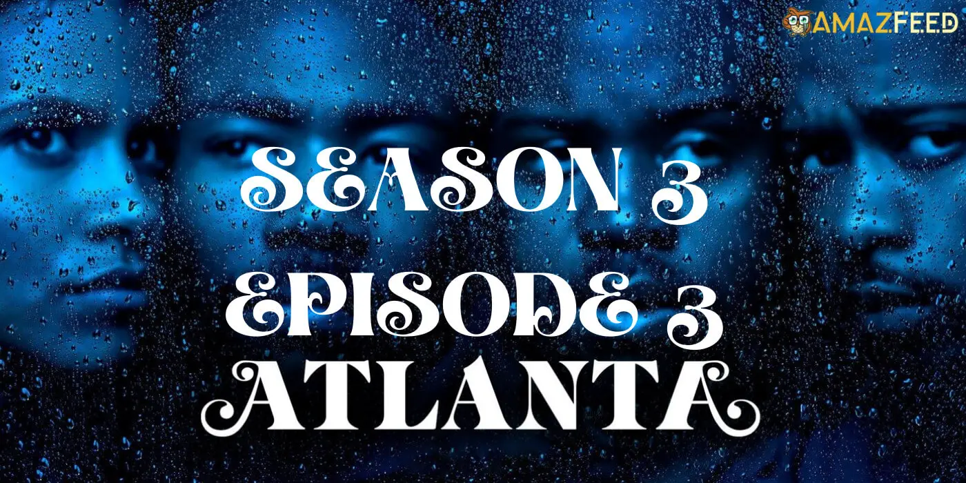 Atlanta Season 3 Episode 3