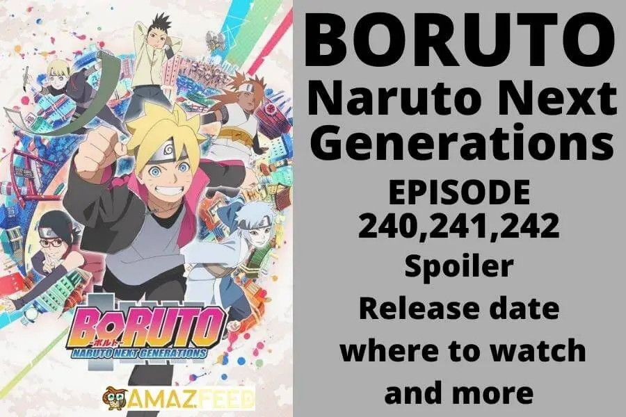 Boruto Episode 240, 241, 242 Spoiler, Release date and time, where to watch, and more