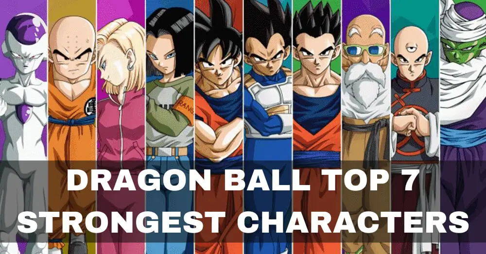 Top 7 Strongest Characters From Dragon Ball Super - Reverasite