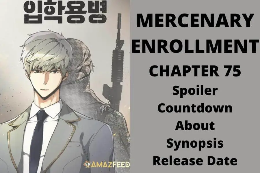 Mercenary Enrollment Chapter 75 Spoiler, Countdown, About, Synopsis, Release Date