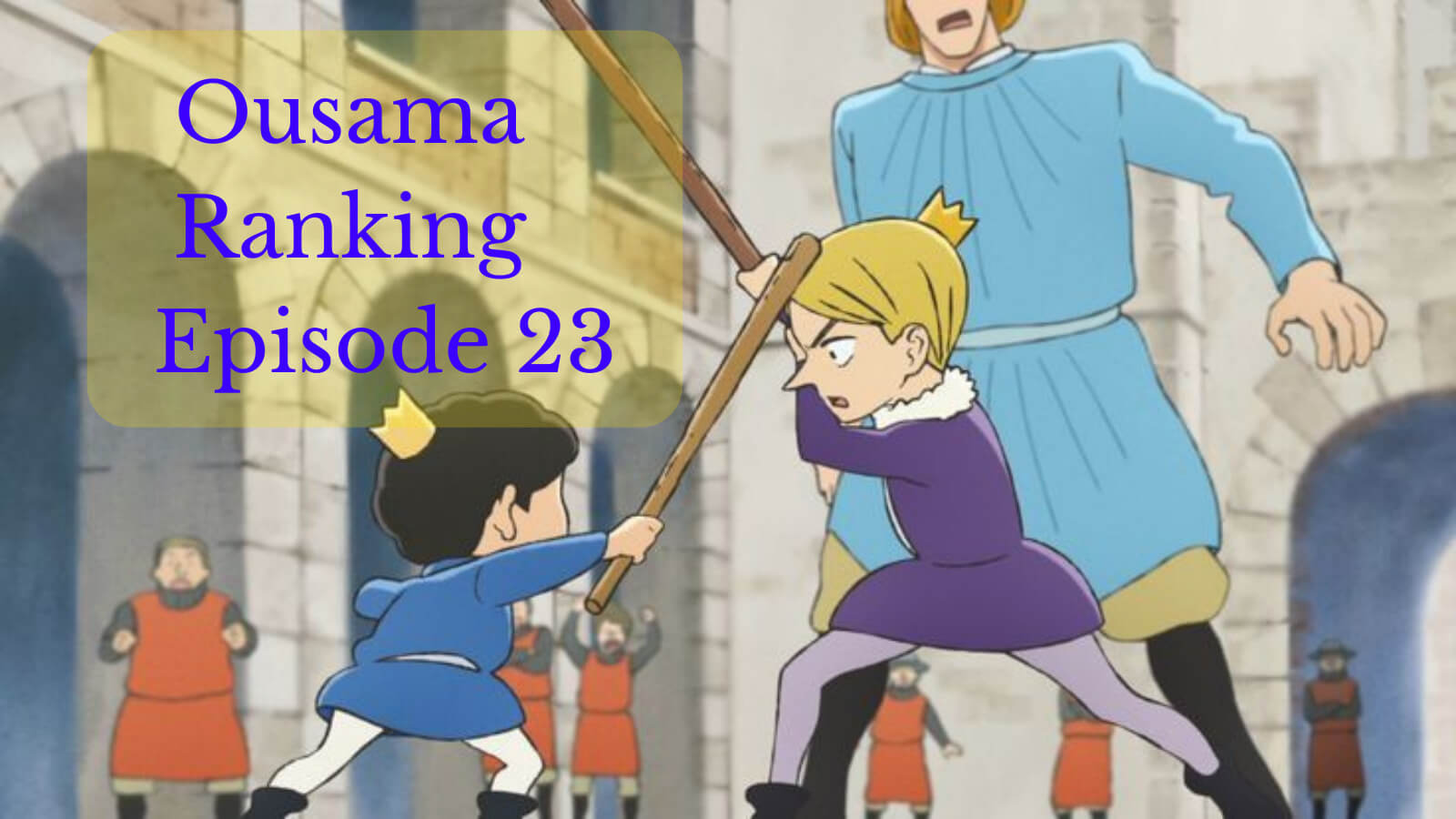Ousama Ranking Episode 23