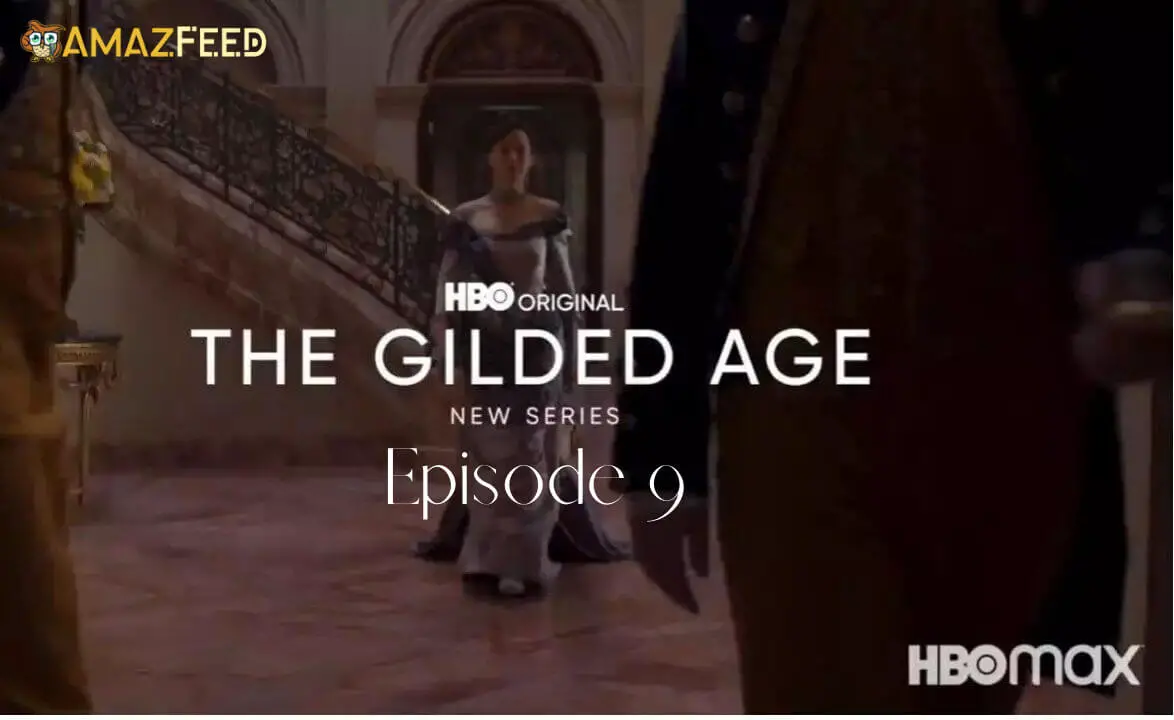 The gilded age Season 1 Episode 9 Release date