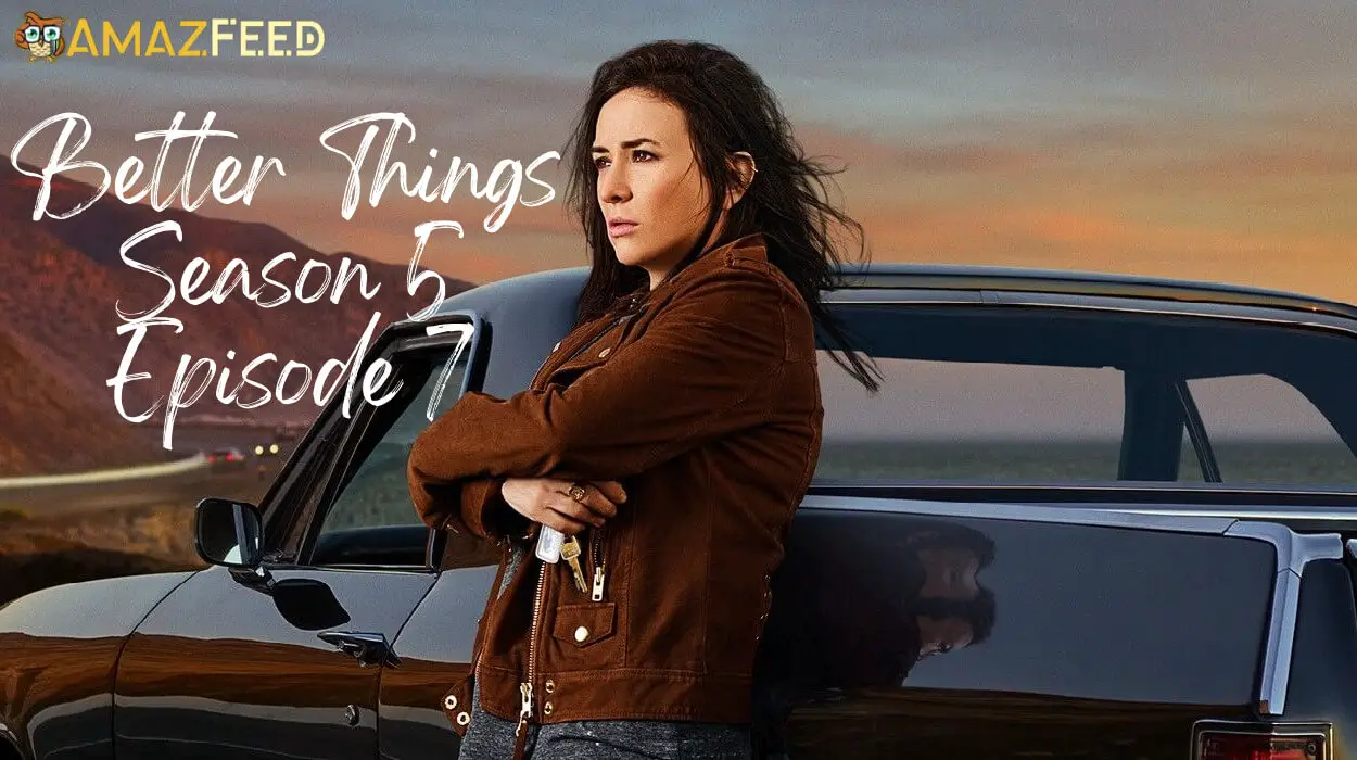 When is Better Things Season 5 episode 7 Coming Out (Release Date)