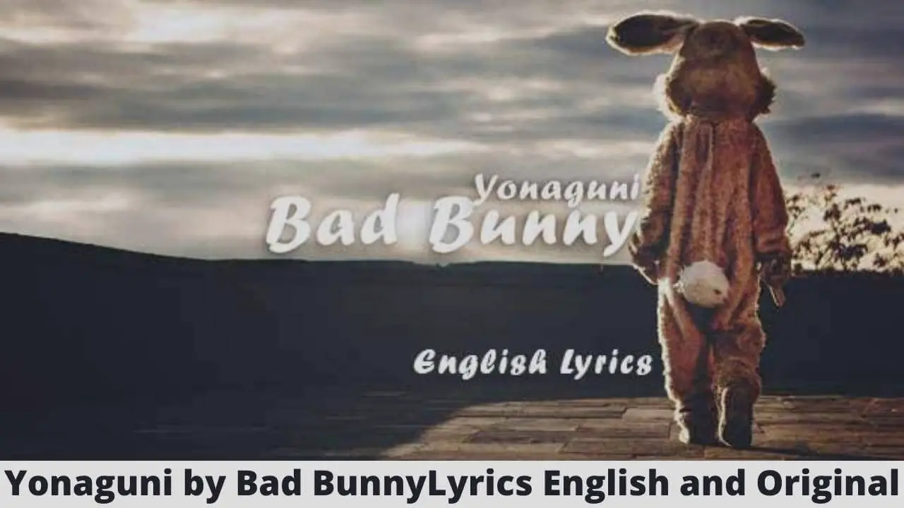 Yonaguni by Bad BunnyLyrics English and Original