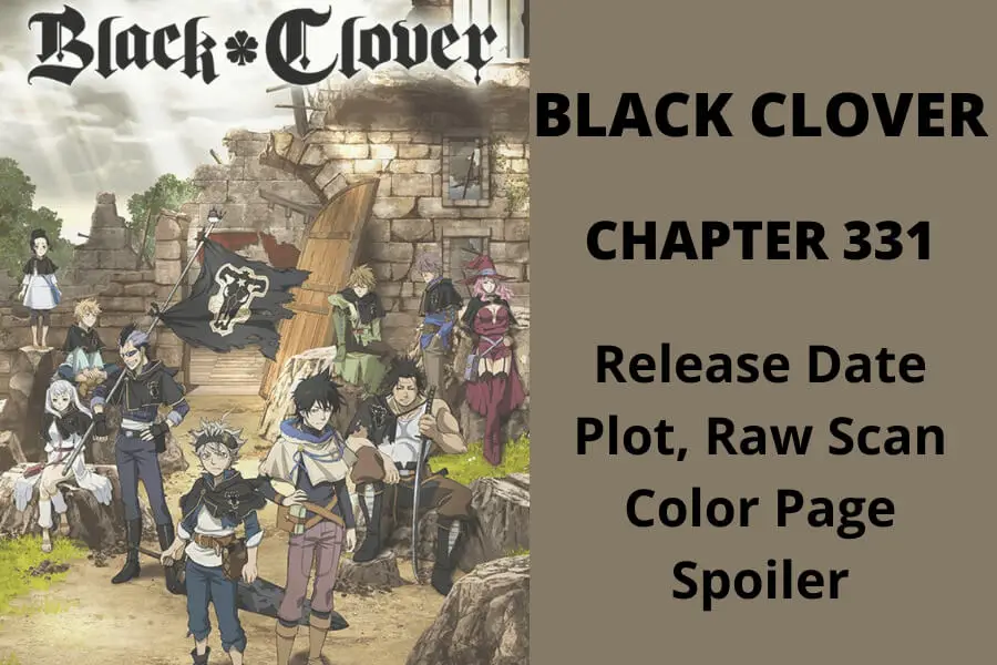 Black Clover Chapter 331 Release Date, Plot, Raw Scan, Color Page and Spoiler