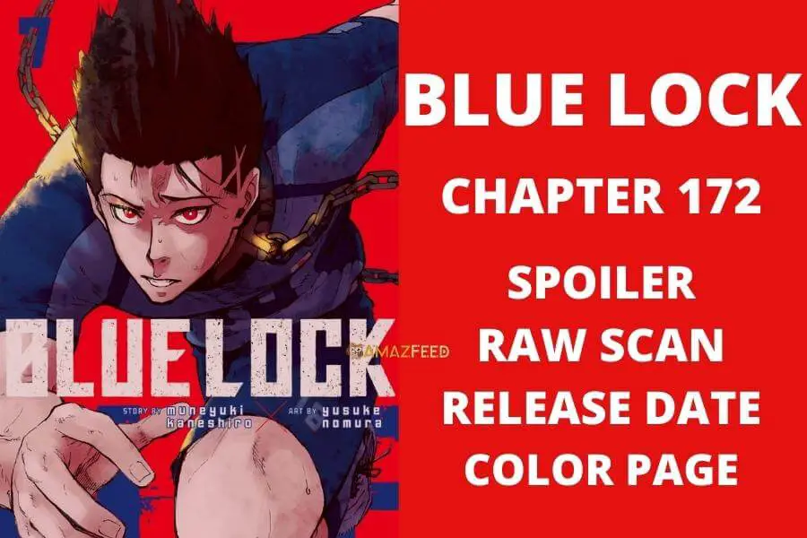 Blue Lock Chapter 172 Spoiler, Release Date, Raw Scan, Color Page, and Everything You Need to Know