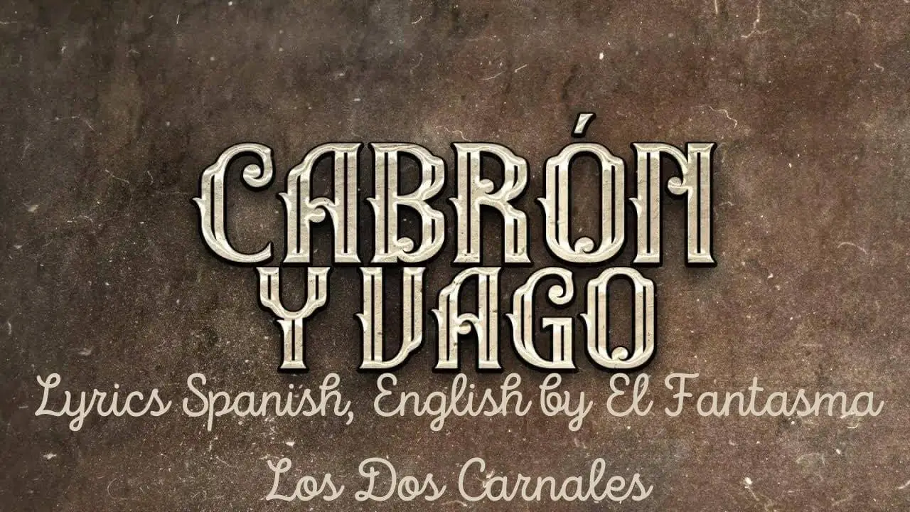 Cabrón y Vago Lyrics Spanish, English by El Fantasma Los Dos Carnales