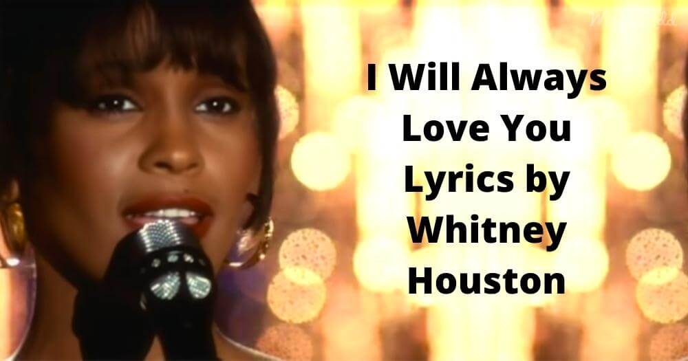 I Will Always Love You Lyrics by Whitney Houston