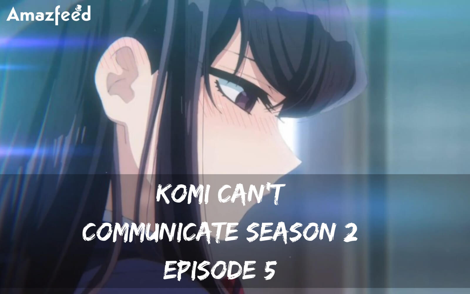 Komi Can’t Communicate Season 2 Episode 5 release date